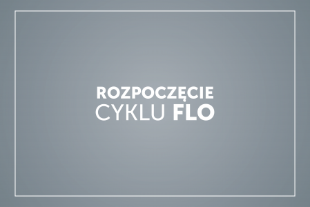 Rozpoczęcie cyklu FLO!